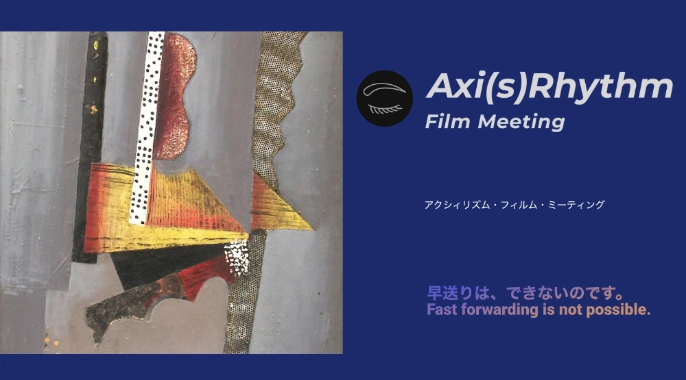 Axi(s)Rhythm Film Meeting 2026